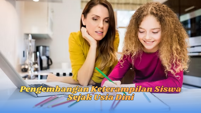 Pengembangan Keterampilan Siswa Sejak Usia Dini
